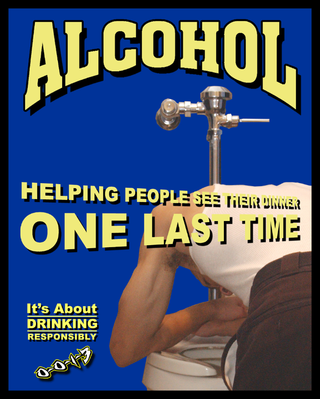 Ein Plakat mit einer Person auf einer Toilette mit einem Wasserhahn im Hintergrund und dem Text "Alkohol: Hilft Menschen dabei, ihr Abendessen ein letztes Mal zu sehen."